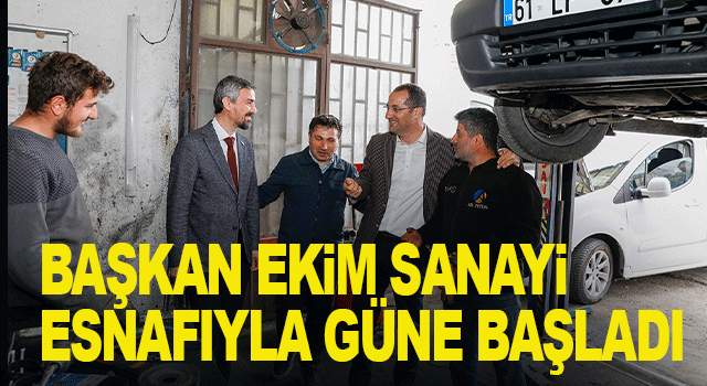 Osman Nuri Ekim sanayi esnafıyla bir araya gelerek g&uuml;ne ziyaretlerle başladı