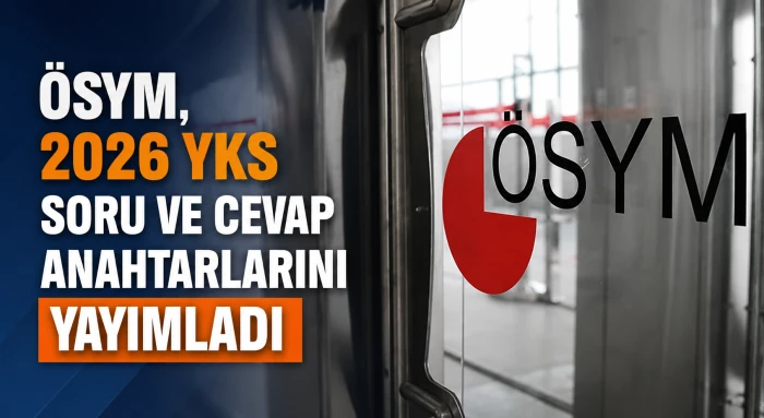&Ouml;SYM, 2026 YKS soru ve cevap anahtarlarını yayımladı