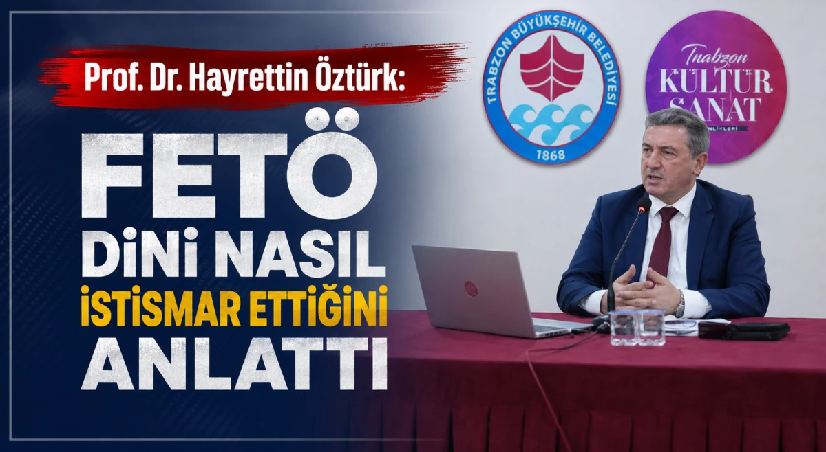 Prof. Dr. Hayrettin &Ouml;zt&uuml;rk, FET&Ouml;&rsquo;n&uuml;n dini istismar y&ouml;ntemlerine dikkat &ccedil;ekti