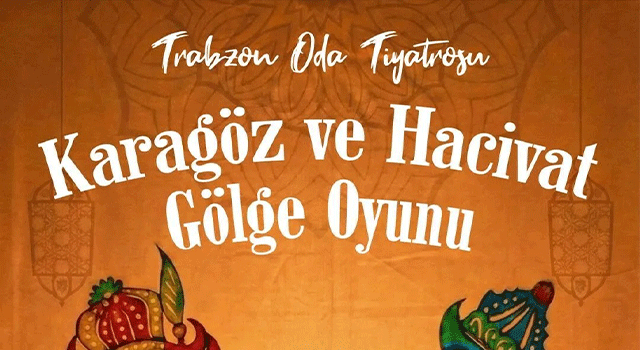 Ramazan Akşamlarında Karag&ouml;z ve Hacivat Trabzon&rsquo;da Sahne Alacak