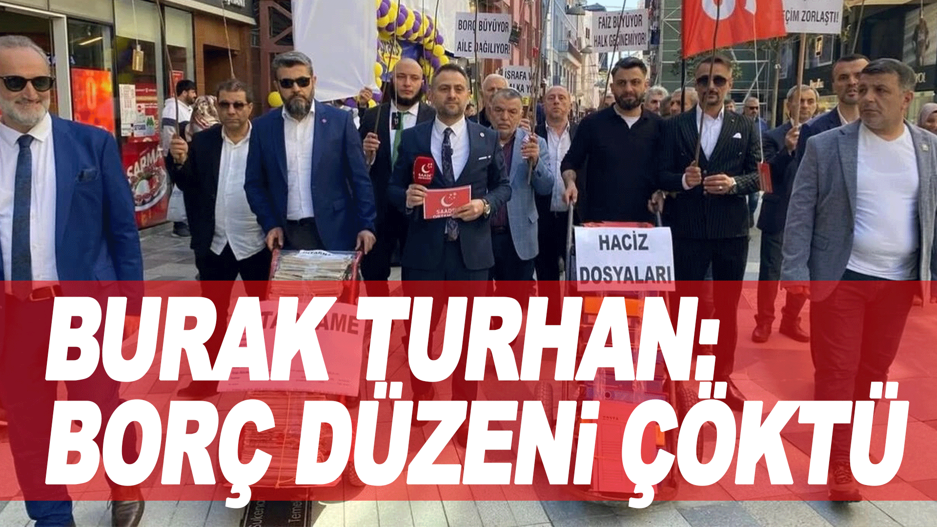 Saadet Partisi Ortahisar İl&ccedil;e Başkanı Burak Turhan, artan bor&ccedil; y&uuml;k&uuml; ve faiz d&uuml;zenine sert tepki g&ouml;sterdi