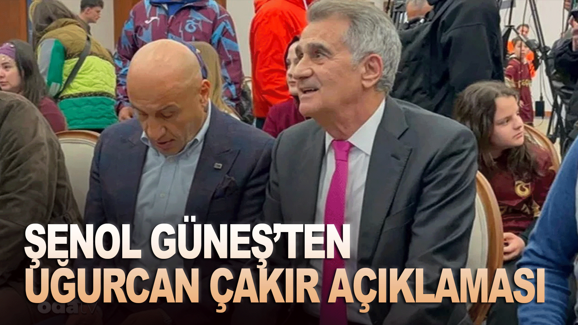 Şenol G&uuml;neş&rsquo;ten Uğurcan &Ccedil;akır yorumu: Ayrılığı...