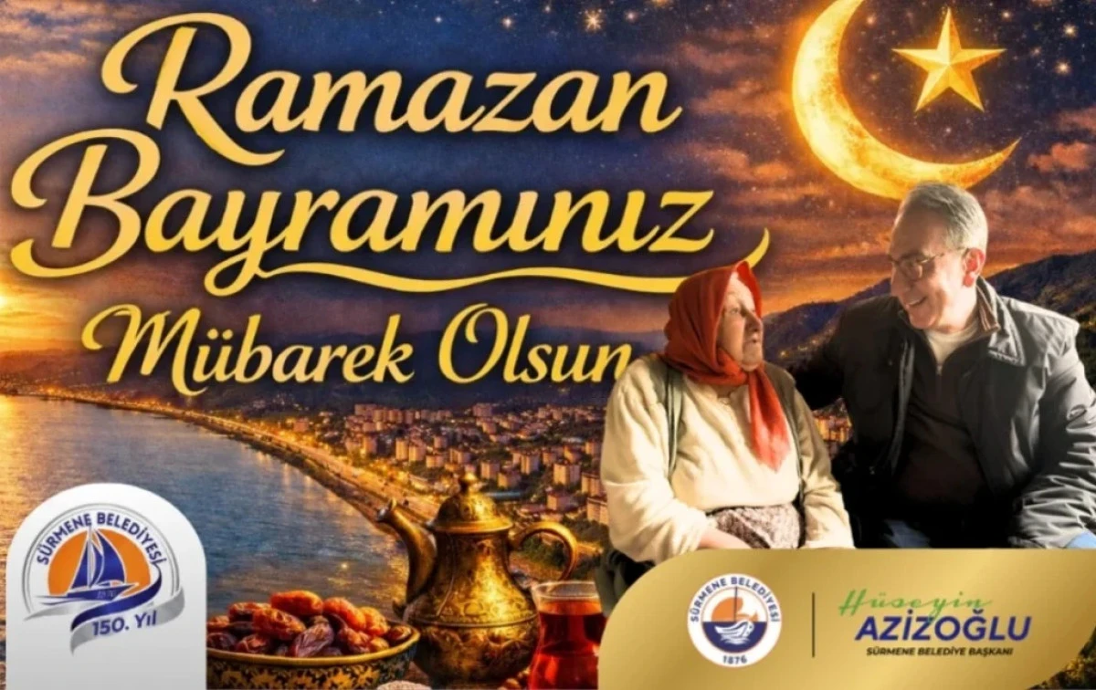 S&uuml;rmene Belediye Başkanı H&uuml;seyin Azizoğlu, Ramazan Bayramı&rsquo;nın Birlik ve Kardeşlik Mesajını Paylaştı