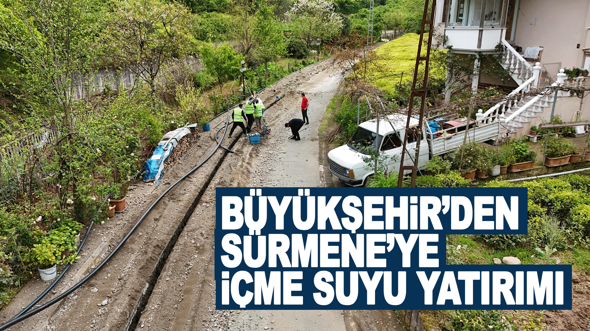 S&uuml;rmene&rsquo;de i&ccedil;me suyu altyapısı g&uuml;&ccedil;leniyor