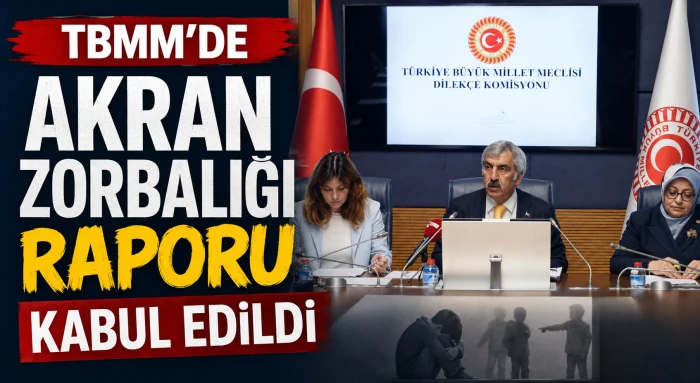 TBMM&rsquo;de Akran Zorbalığı Raporu kabul edildi