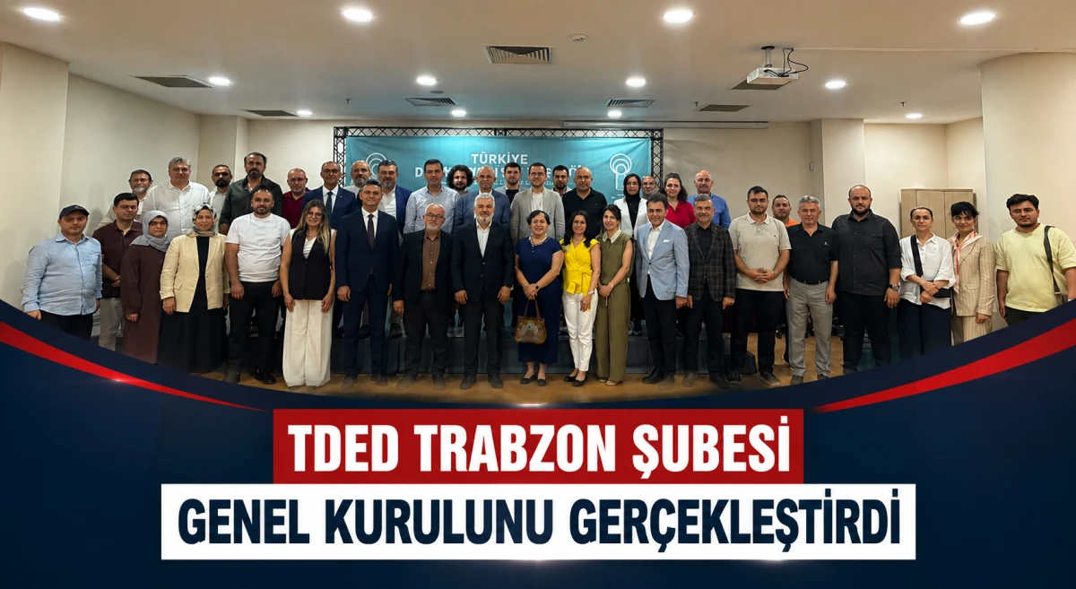 TDED Trabzon Şubesi genel kurulunda yeni d&ouml;nem hedefleri belirlendi