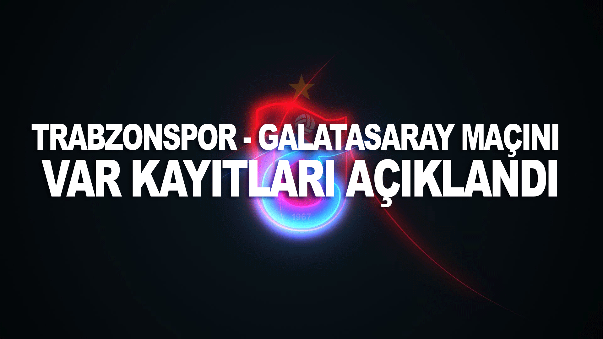 TFF VAR kayıtlarını a&ccedil;ıkladı: Trabzonspor - Galatasaray ma&ccedil;ındaki kritik pozisyon