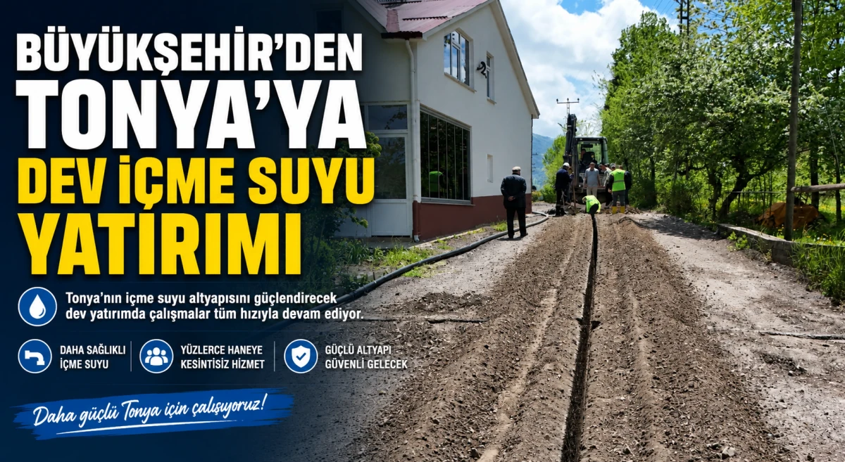 Tonya'nın i&ccedil;me suyu altyapısı modern yatırımla yenileniyor.