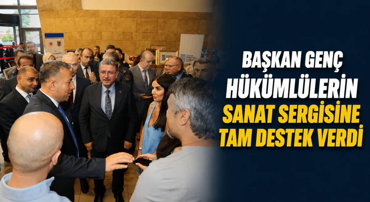 Trabzon, Ahmet Metin Gen&ccedil;, h&uuml;k&uuml;ml&uuml; sergisi, Forum Trabzon, cezaevi sanat sergisi, denetimli serbestlik, Trabzon B&uuml;y&uuml;kşehir Belediyesi, rehabilitasyon, el sanatları sergisiBaşkan Gen&ccedil; h&uuml;k&uuml;ml&uuml;lerin sanat sergisine tam destek verdi.