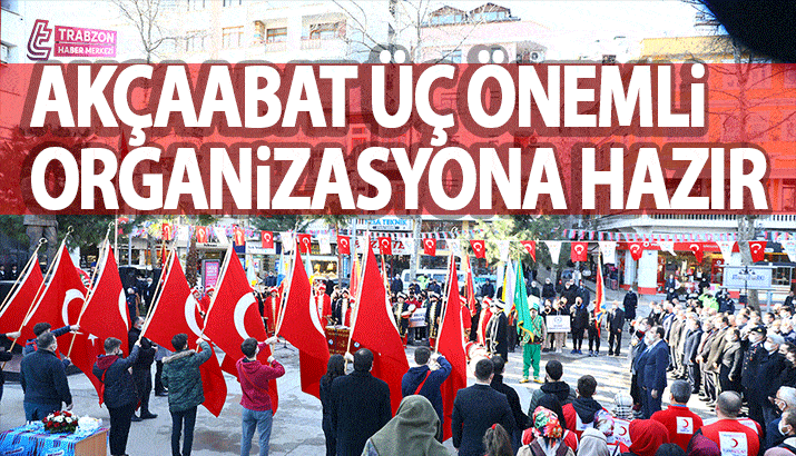 Trabzon Akçaabat 3 önemli organizasyona hazır