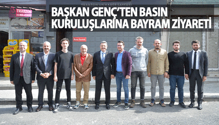  Trabzon Büyükşehir Belediye Başkanı Genç'ten basın kuruluşlarına bayram ziyareti 