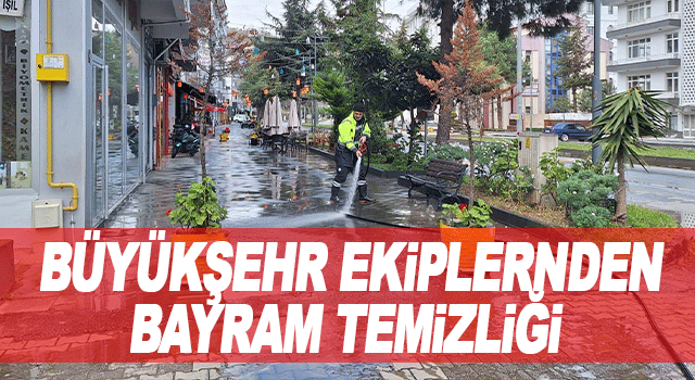 Trabzon B&uuml;y&uuml;kşehir Belediyesi bayram &ouml;ncesi şehir genelinde kapsamlı temizlik seferberliği ger&ccedil;ekleştirdi.