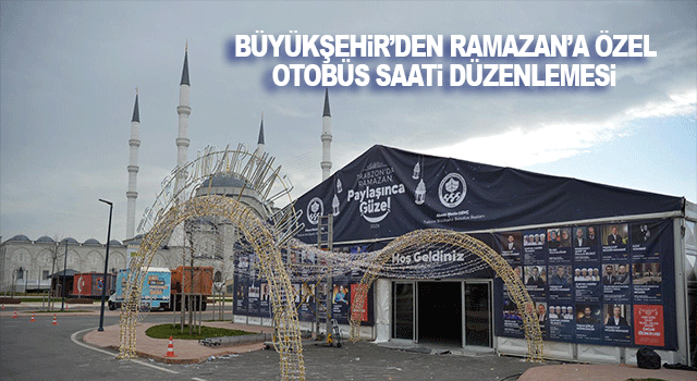 Trabzon B&uuml;y&uuml;kşehir Belediyesi Ramazan ayında otob&uuml;s sefer saatlerini yeniden d&uuml;zenledi