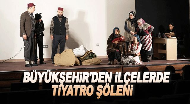 Trabzon B&uuml;y&uuml;kşehir Belediyesi Şehir Tiyatrosu, &ldquo;Trabzon&rsquo;un Kayıp Yılları: Muhacirlik&rdquo; oyununu il&ccedil;elerde sahneliyor