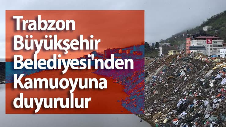 Trabzon Büyükşehir Belediyesi'nden Kamuoyuna duyurulur