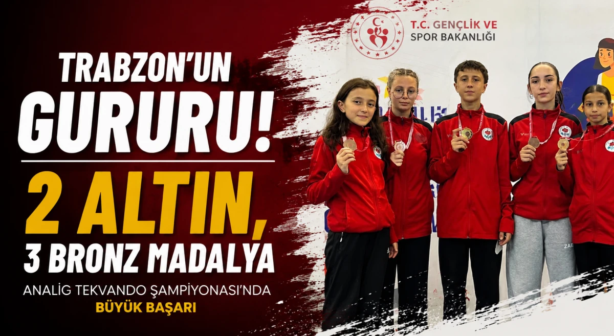 Trabzon B&uuml;y&uuml;kşehir Belediyespor ANALİG Tekvando Şampiyonası'na Damga Vurdu: 2 Altın, 3 Bronz Madalya