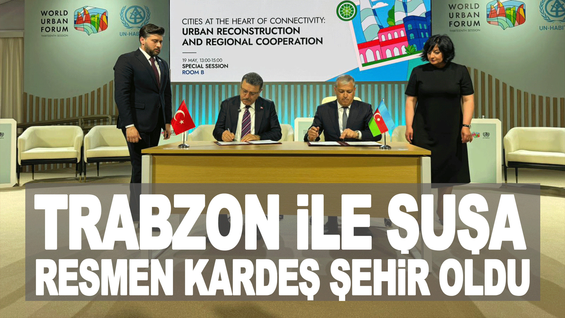 Trabzon ile Şuşa arasında kardeş şehir protokol&uuml; imzalandı