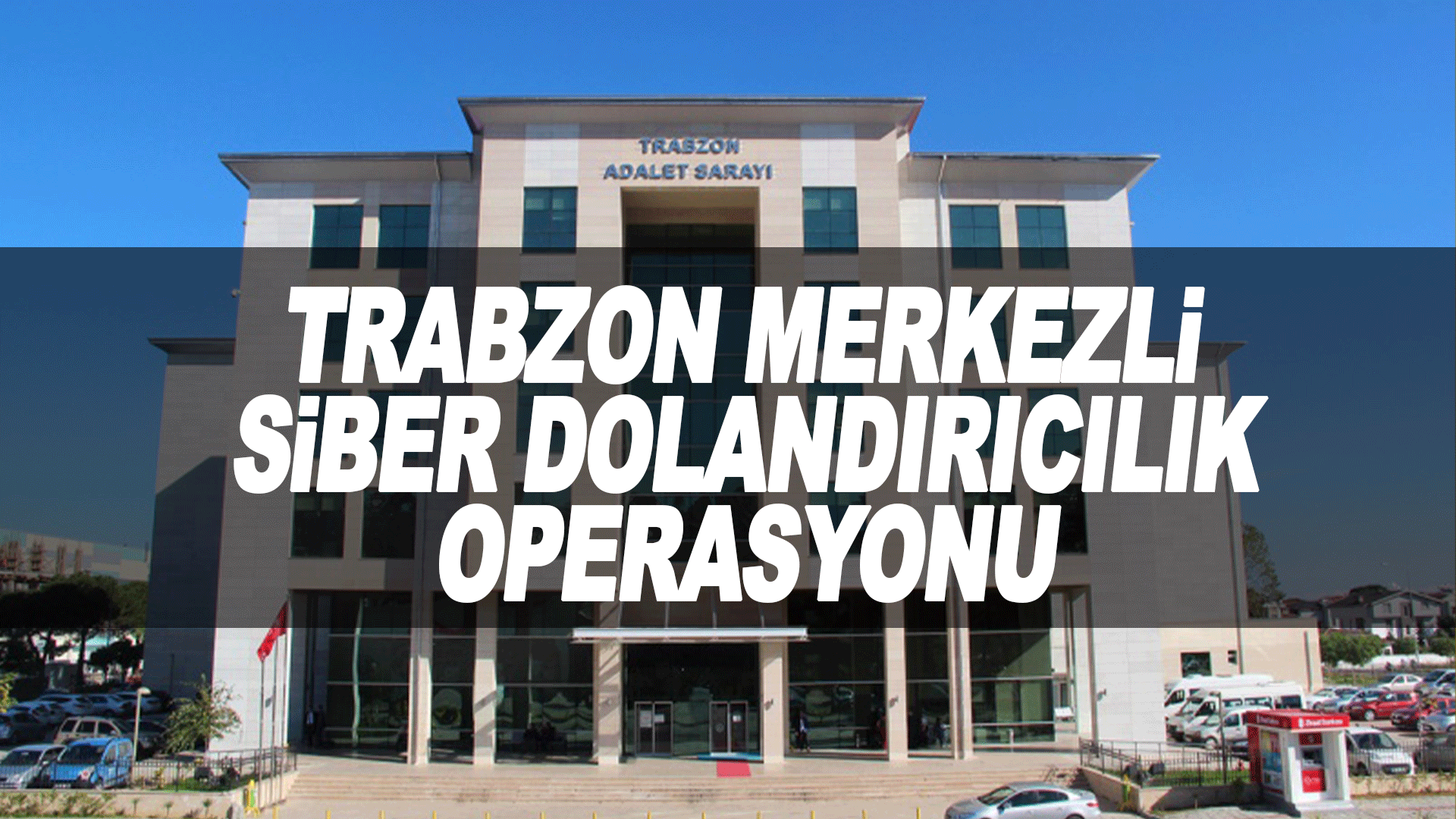 Trabzon merkezli siber dolandırıcılık operasyonunda 12 ş&uuml;pheli g&ouml;zaltına alındı
