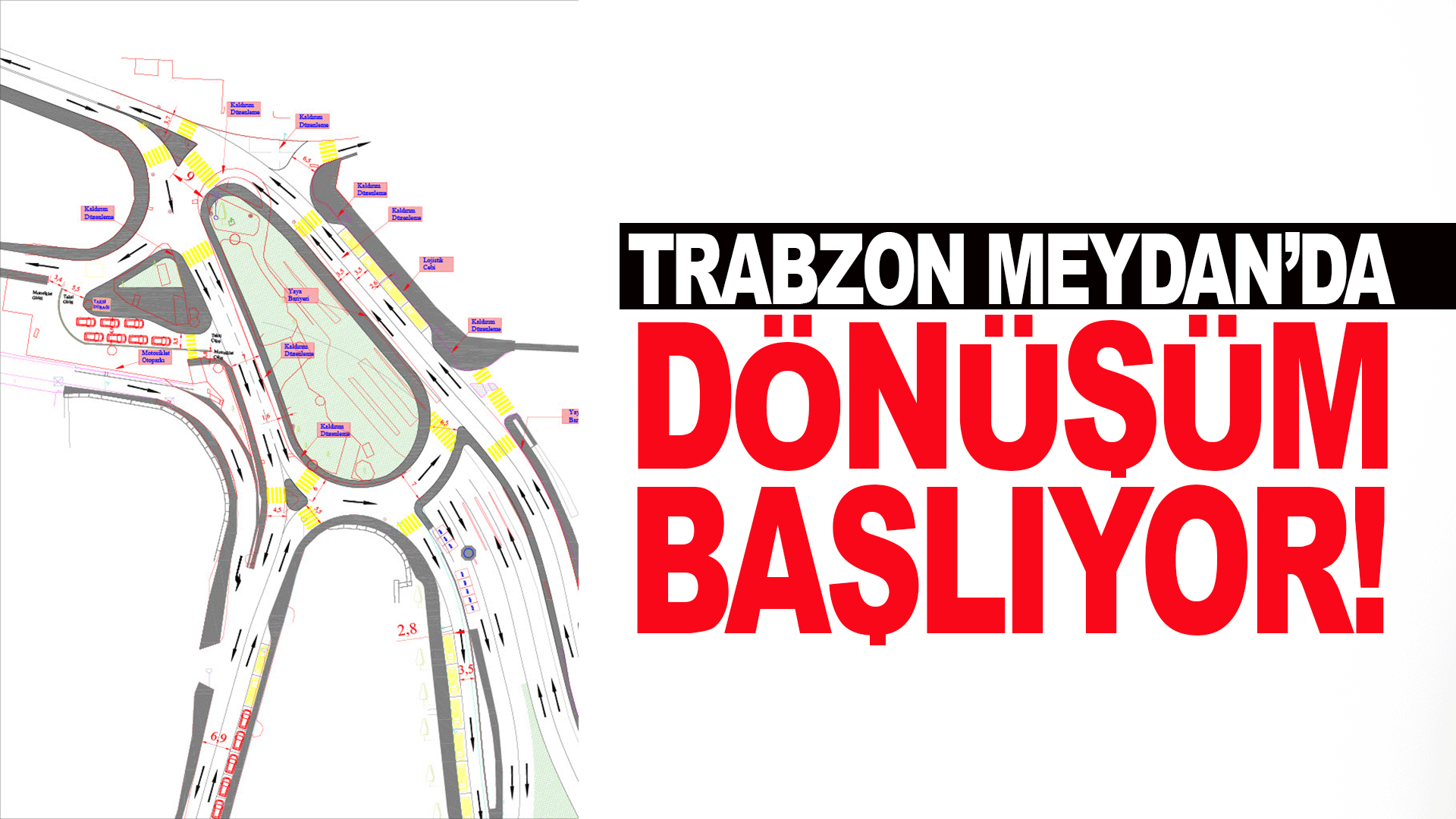 Trabzon Meydan&rsquo;da D&ouml;n&uuml;ş&uuml;m Başlıyor