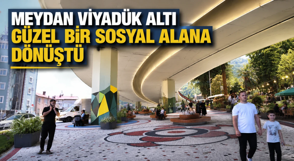 Trabzon Meydan'daki viyad&uuml;k altı yeni nesil sosyal yaşam alanına d&ouml;n&uuml;şt&uuml;r&uuml;ld&uuml;.