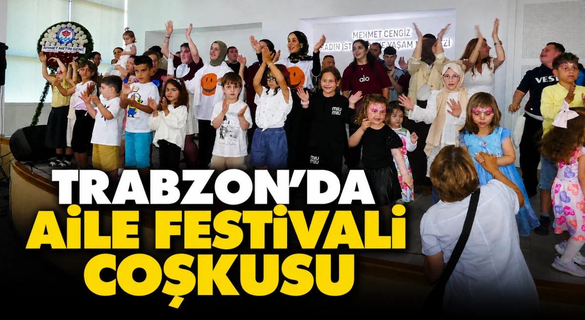 Trabzon'da Aile Yılı Coşkusu: Festivalin İlk G&uuml;n&uuml;ne Yoğun Katılım