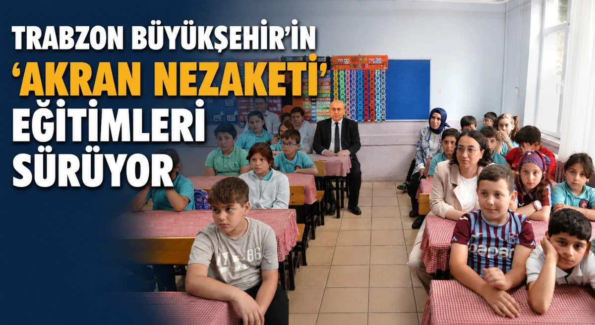 Trabzon&rsquo;da akran nezaketi eğitimleri &ouml;ğrencilerle buluşmaya devam ediyor