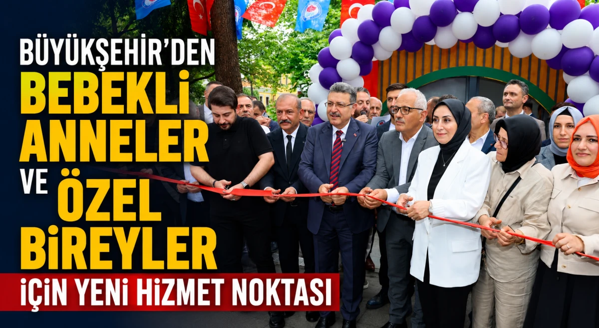 Trabzon&rsquo;da anneler ve &ouml;zel bireyler i&ccedil;in yeni hizmet noktası a&ccedil;ıldı