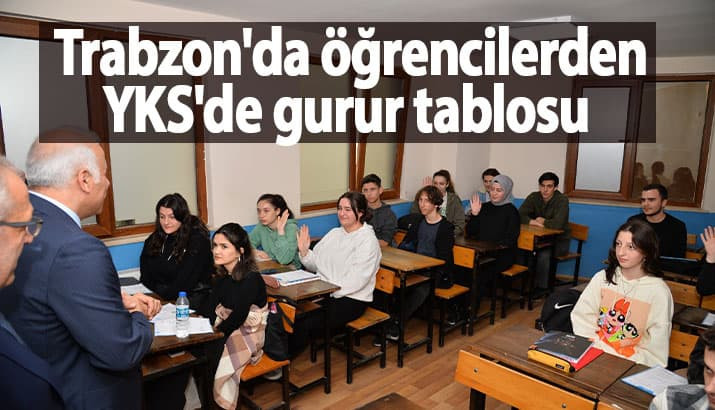 Trabzon'da öğrencilerden YKS'de gurur tablosu