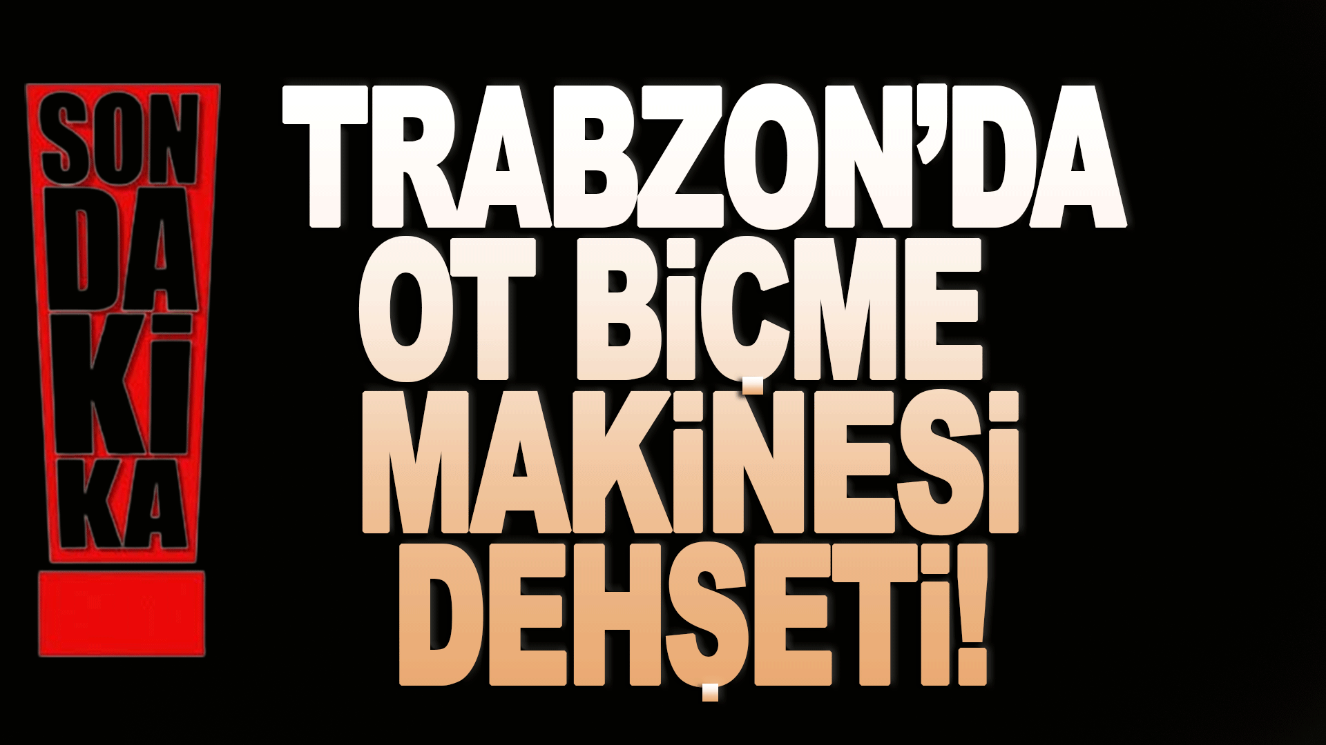 Trabzon&rsquo;da ot bi&ccedil;me faciası: Eşinin kullandığı makine can aldı