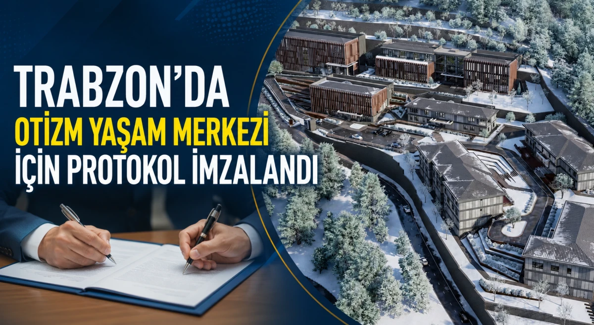 Trabzon'da otizm yaşam merkezi i&ccedil;in protokol imzalandı