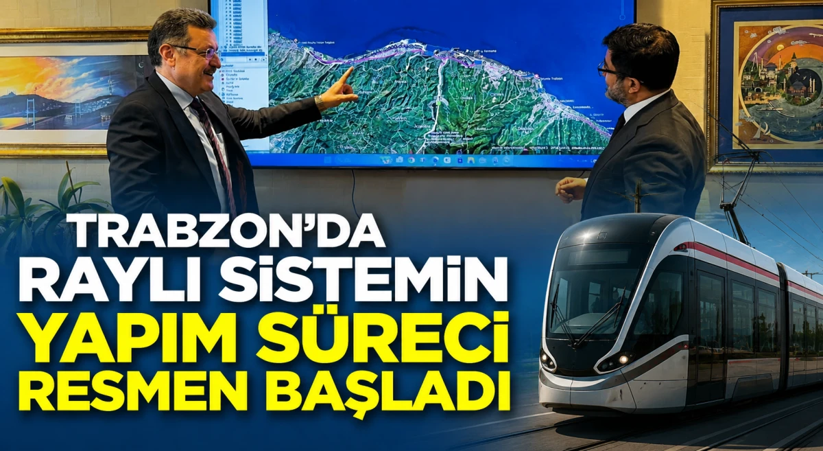 Trabzon'da Raylı Sistemin Yapım S&uuml;reci Resmen Başladı