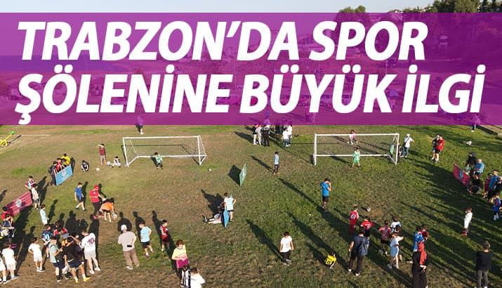 Trabzon'da Spor şölenine büyük ilgi 