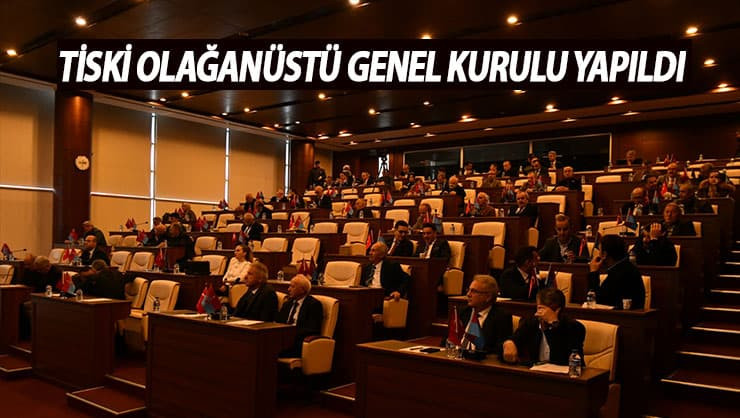 Trabzon'da TİSKİ olağanüstü genel kurulu yapıldı 