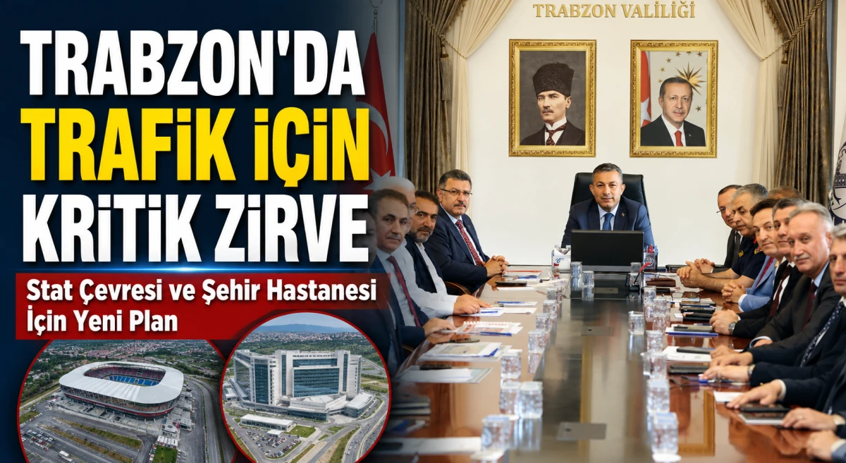 Trabzon'da Trafik Alarmı: Stat &Ccedil;evresi ve Şehir Hastanesi İ&ccedil;in Yeni Ulaşım Planı Masada
