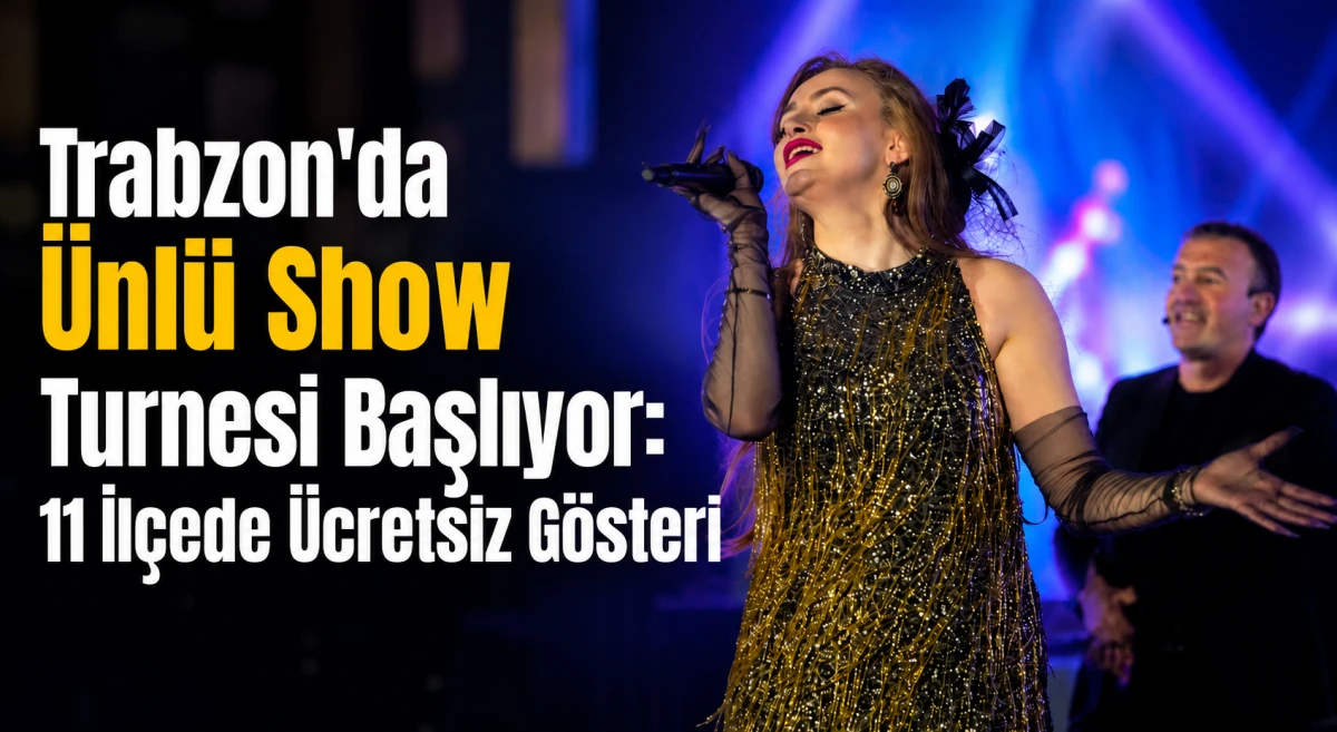 Trabzon'da &Uuml;nl&uuml; Show R&uuml;zgarı! &Uuml;cretsiz M&uuml;zikal Tiyatro Temmuz Boyunca 11 İl&ccedil;eyi Gezecek