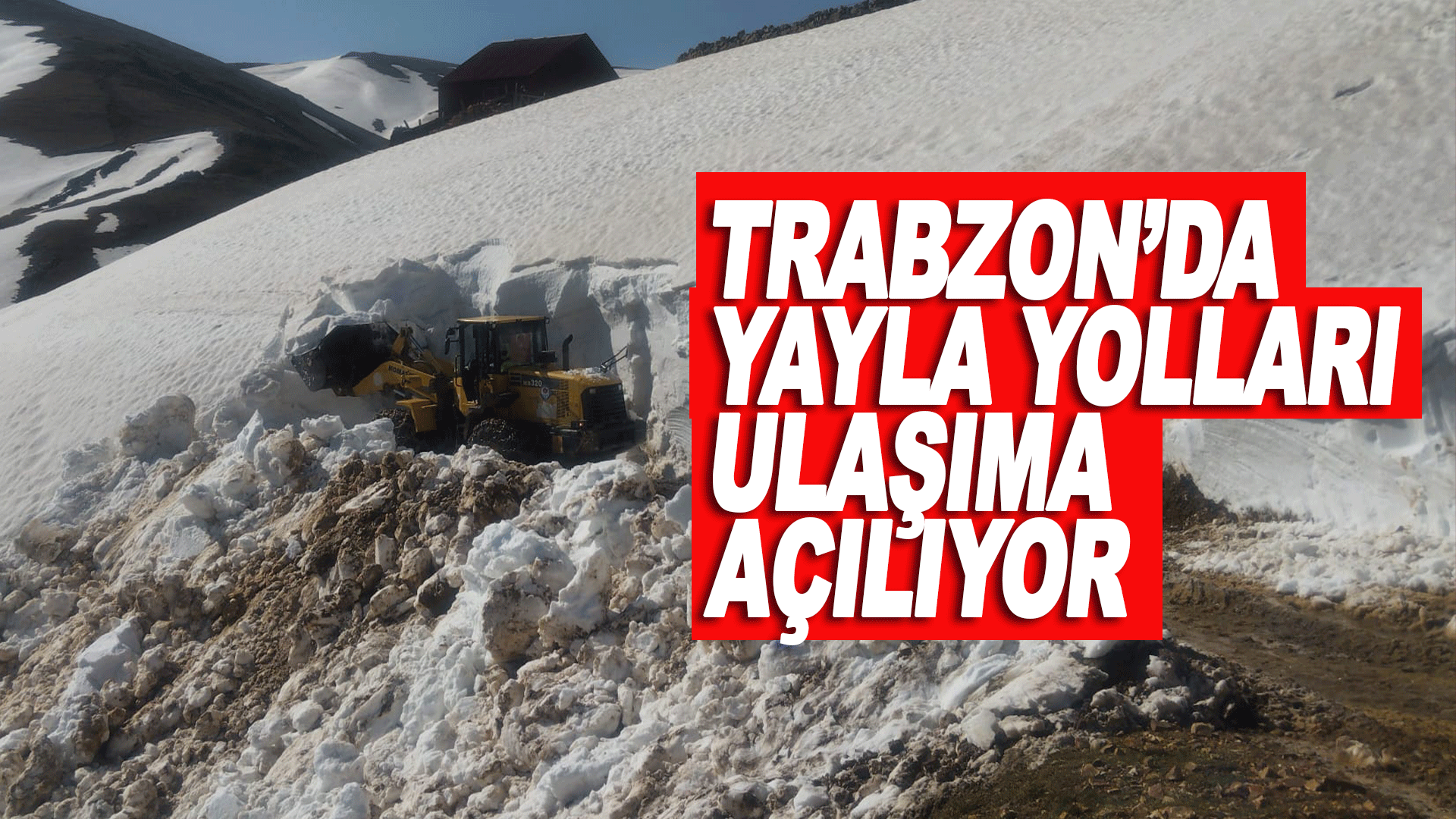 Trabzon&rsquo;da yayla yolları ulaşıma a&ccedil;ılıyor