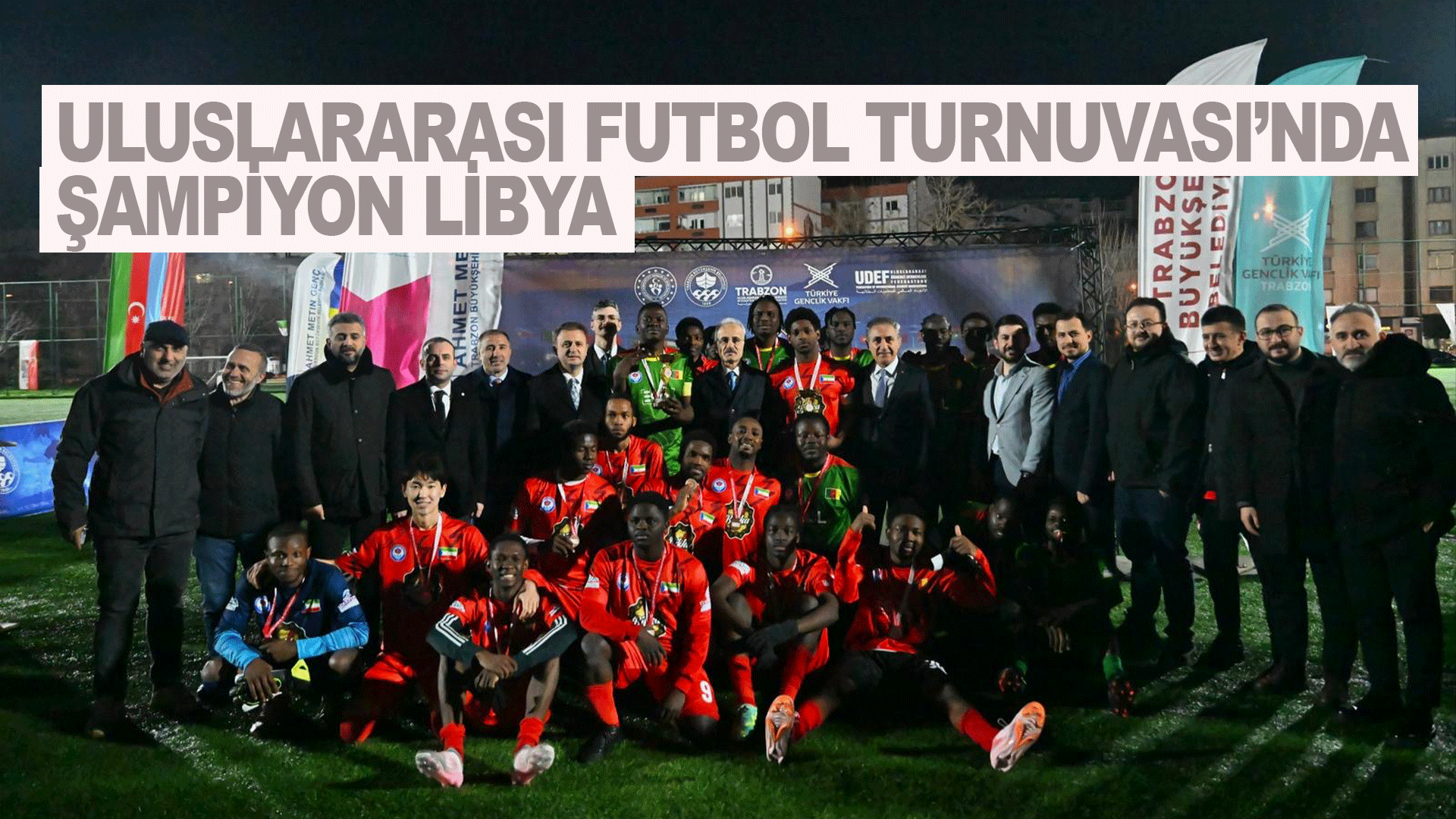 Trabzon&rsquo;daki uluslararası turnuvada şampiyonluk kupasını Libya kazandı