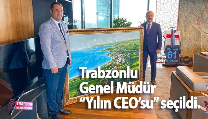 Trabzonlu Genel Müdür “Yılın CEO’su” seçildi.
