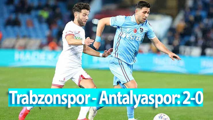 Trabzonspor - Antalyaspor: 2-0
