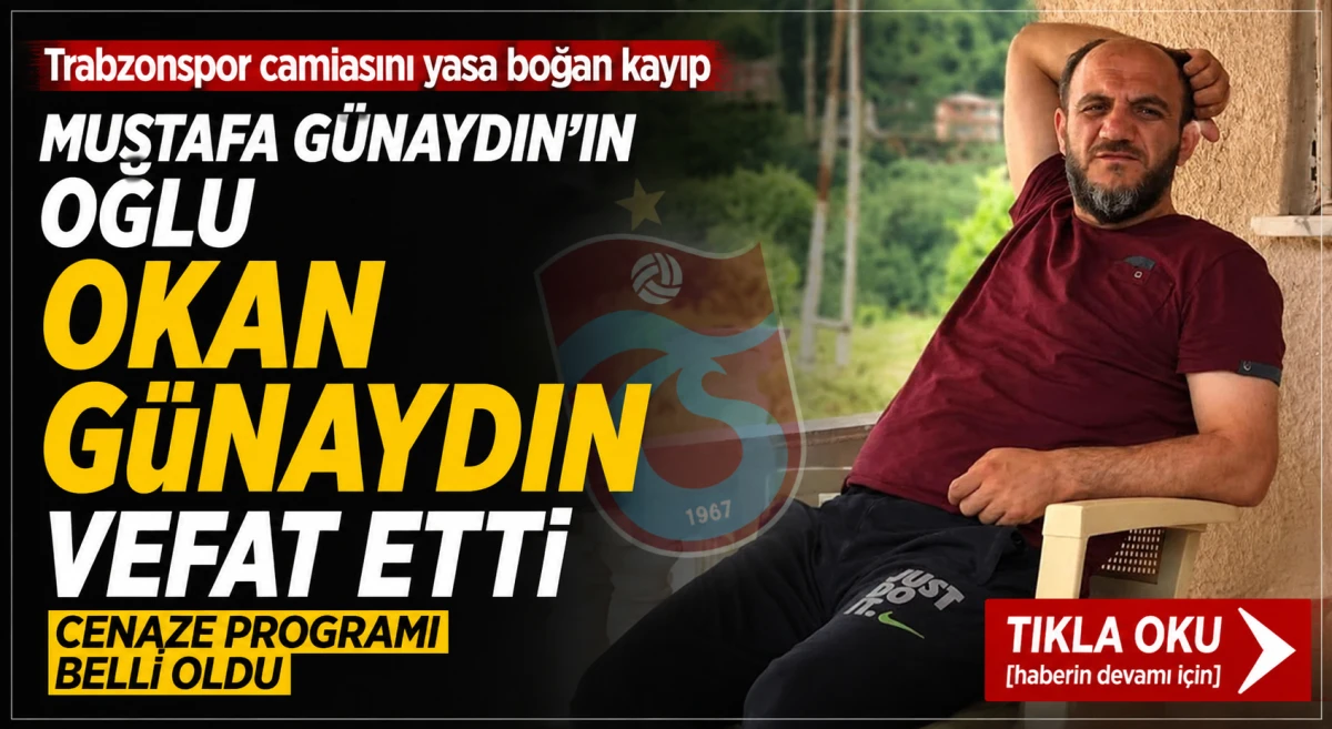 Trabzonspor camiasını yasa boğan kayıp: Okan G&uuml;naydın hayatını kaybetti