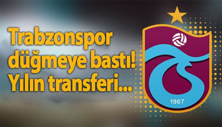 Trabzonspor düğmeye bastı! Yılın transferi...