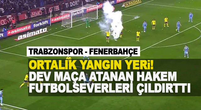 Trabzonspor-Fenerbah&ccedil;e ma&ccedil;ının hakemi a&ccedil;ıklandı!