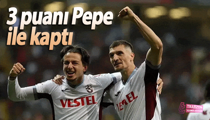 Trabzonspor, Kayseri'de 3 puanı Pepe ile kaptı
