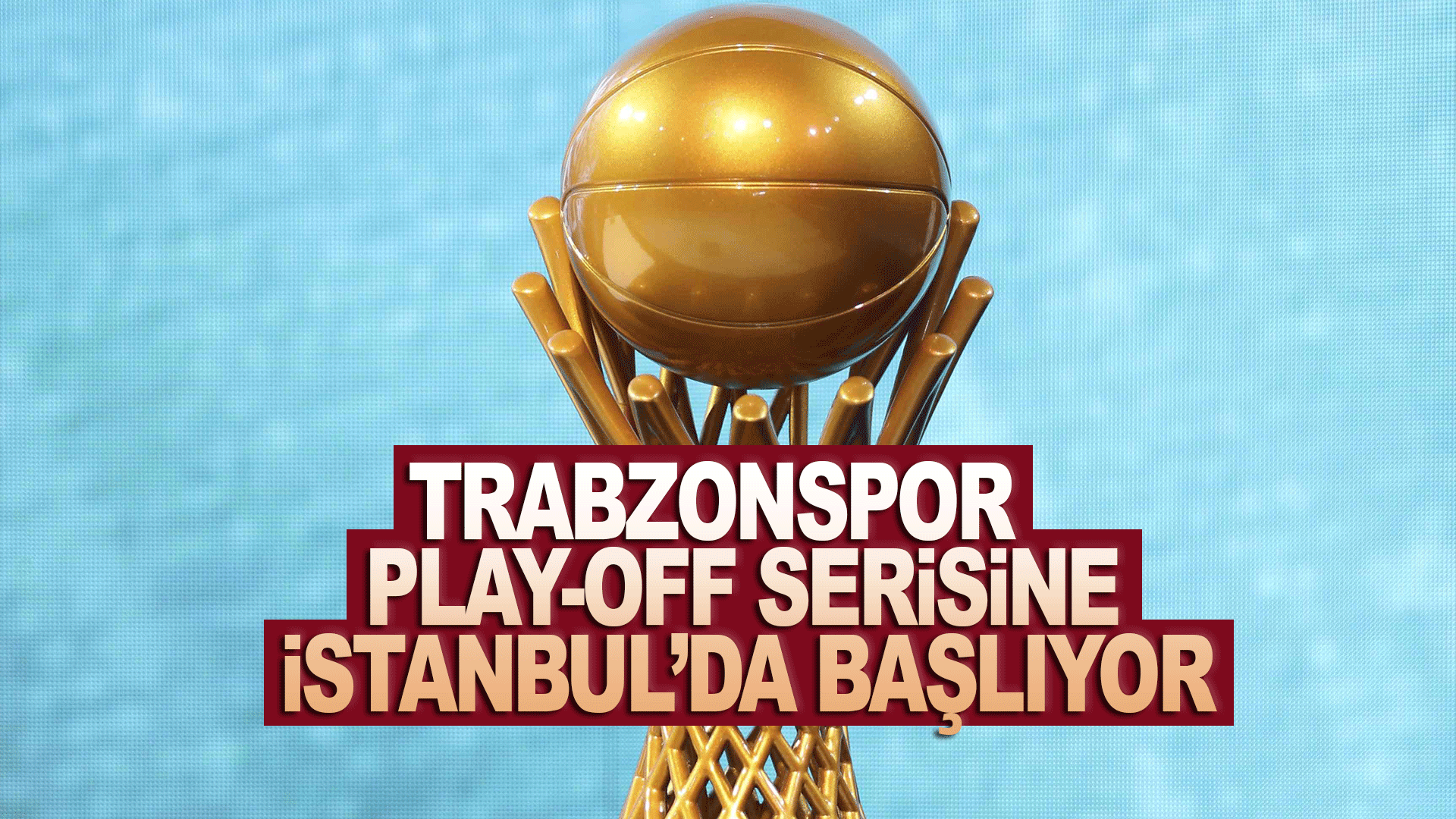 Trabzonspor play-off serisine İstanbul&rsquo;da başlıyor