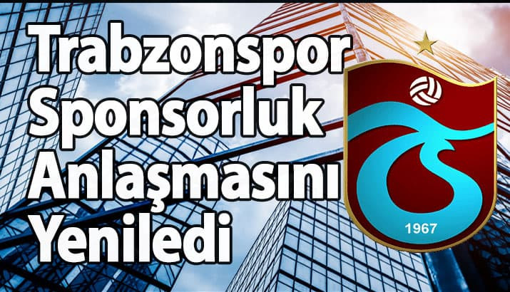 Trabzonspor Sponsorluk Anlaşmasını Yeniledi