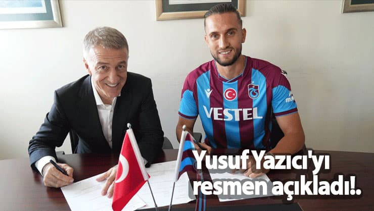 Trabzonspor Yusuf Yazıcı'yı resmen açıkladı!.