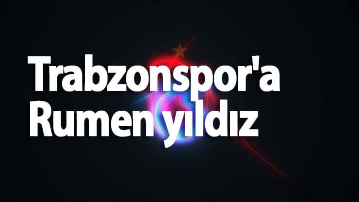 Trabzonspor'a Rumen yıldız