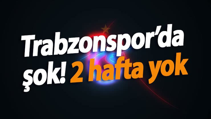 Trabzonspor'da 2 sakatlık birden! 