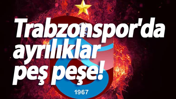 Trabzonspor'da ayrılık operasyonu!