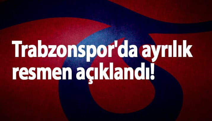 Trabzonspor'da ayrılık resmen açıklandı!